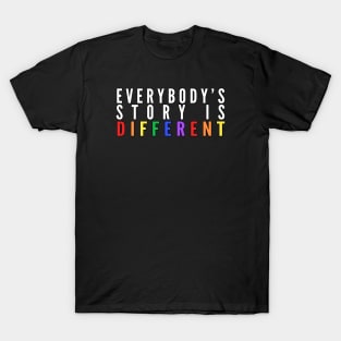 Everybody's Story Is Different (White/Rainbow) - Happiest Season T-Shirt